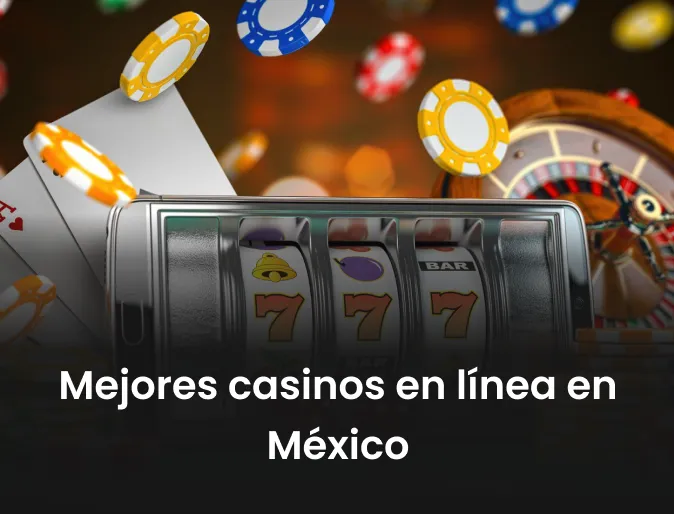 Mejores casinos online de México 2024 para jugar en línea